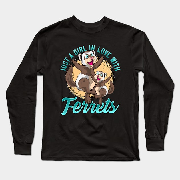 Just A Girl In Love With Ferrets Long Sleeve T-Shirt by BDAZ